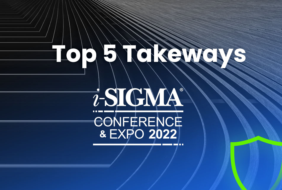 5 takeaways from i-SIGMA Conference