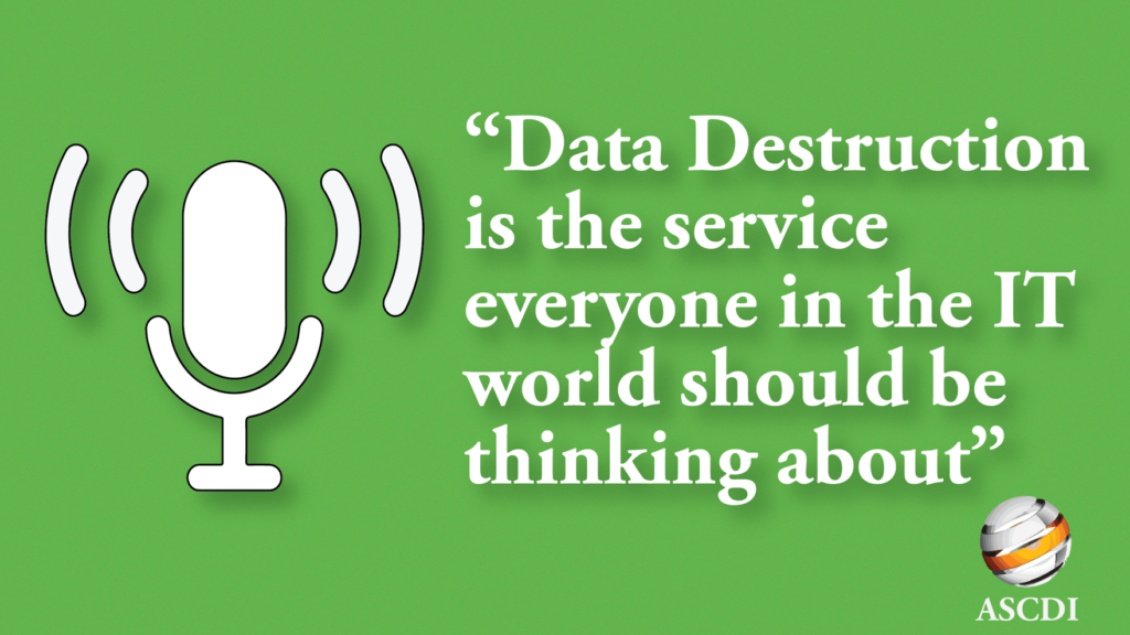 Data destruction is the service everyone in the IT world should be thinking about