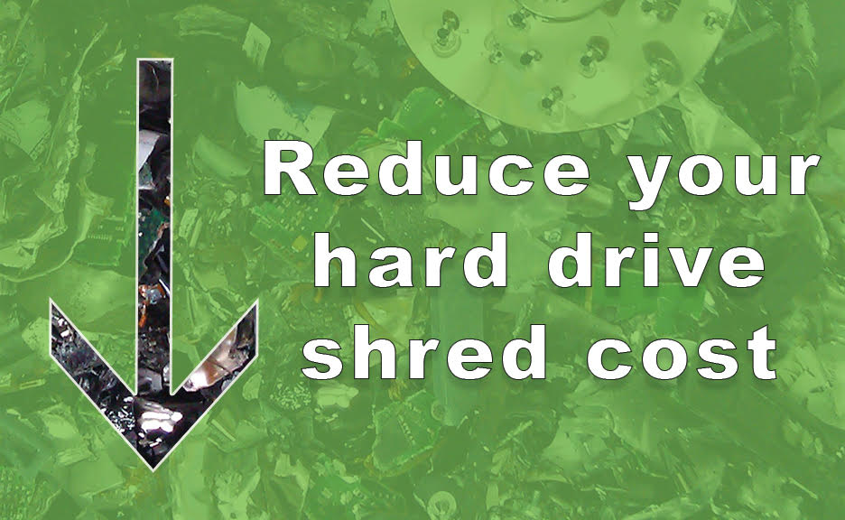 reduce your hard drive shred cost